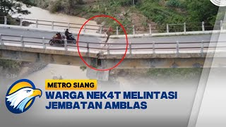 Warga Kebumen Nek4t Melintasi Jembatan Amblas - [Metro Siang]