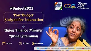 Union Finance Minister's post budget interaction with stakeholders | Hyderabad | 16.02.2023