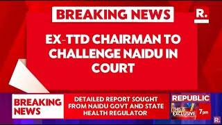 Breaking News: Ex TTD Chairman Karunkar Reddy To Challenge Naidu In Court | Tirupati Laddu Row