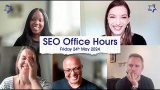 SEO Office Hours 24th May 2024 ft. Jandira, Helen Pollitt, Michael Chidzey, Jo Turnbull