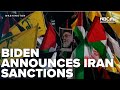 Biden announces sanctions for Iran, Israel promises 'significant retaliation' for attacks