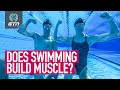 Can You Build Muscle Just By Swimming?