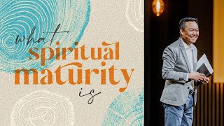 What Spiritual Maturity Is | Benny Ho | FCC Online