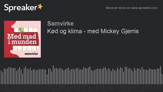 Kød og klima - med Mickey Gjerris