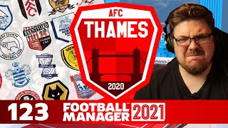 Thames | 123 | THE CHAMPIONSHIP IS HARD! | Football Manager 2021