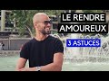 3 astuces pour prendre de la valeur aux yeux d'un homme et le rendre amoureux