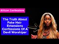 The Truth About Fake Hair Extensions Confession Of A Devil Worshiper