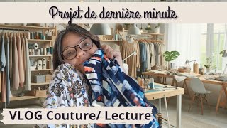 PROJET DE DERNIÈRE MINUTE: Vlog Couture et Lecture