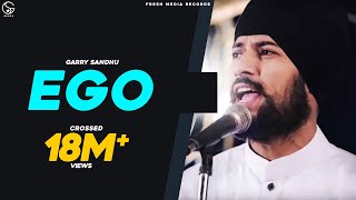 Ego | Garry Sandhu | #PunjabiSong | 2014