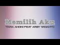 [LYRICS] Memilih Aku - Tiara Andini ft. Arsy Widianto