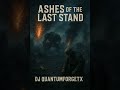 Ashes of the Last Stand