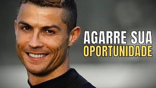 AGARRE A SUA OPORTUNIDADE | Motivação com Cristiano Ronaldo - CR7 | Motivacional