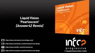 Liquid Vision - Pearlescent (Answer42 Remix)