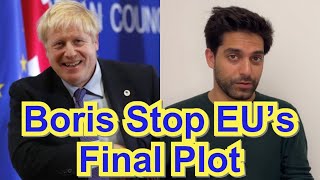 Boris STOPS EU's Final Plot To Stop Brexit