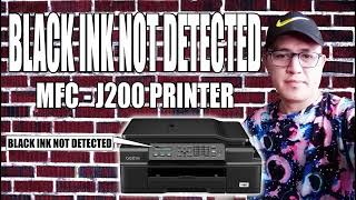 Black ink not detected | MFC J200 Brother Printer