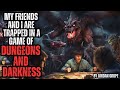 we got trapped in a game of dungeons and darkness complete series