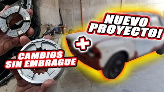 CAMBIOS SIN EMBRAGUE + PROYECTO NUEVO!