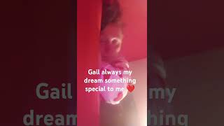 Gail always my dream something special to me ❤️😊