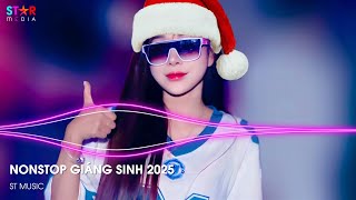 NONSTOP GIÁNG SINH 2025 🎅 HOHOHO MERRY CHRISTMAS REMIX x FELIZ NAVIDAD - NHẠC NOEL GIÁNG SINH REMIX