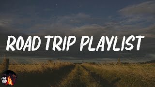 Road trip playlist 🔥 Chill music mix to vibe to