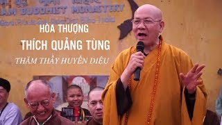 Cực kỳ thú vị - Cuộc trò chuyện của Hoà thượng Quảng Tùng và Hoà thượng Huyền Diệu