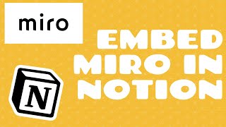 EMBEDDING MIRO BOARDS IN NOTION | A Guide to Adding Miro Boards to a Notion Page