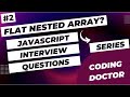 JavaScript Interview Questions | How to Flat Nested Array | JavaScript Coding Questions