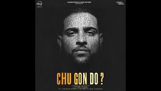 KARAN AUJLA : Chu Gon Do ? | Tru-Skool | Rupan Bal | New Punjabi Song 2021| Latest Punjabi Song 2021