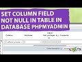 How to Set Not Null in Column for Database Table in PhpMyAdmin | Add Not Null Constraint