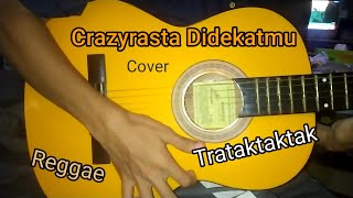 CRAZYRASTA - Didekatmu | Cover Akustik | Reggae Traktaktak 🎶