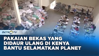 Pakaian Bekas yang Didaur Ulang di Kenya Bantu Selamatkan Planet