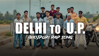 DELHI TO U.P. - BHOJPURI RAP SONG - MC DAITYA || PROD. MAK BOY || OFFICIAL BHOJPURI MUSIC VIDEO