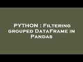 PYTHON : Filtering grouped DataFrame in Pandas