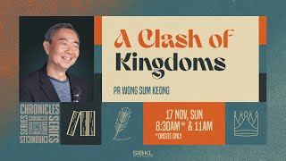 2 Chronicles 9: Clash of Kingdoms - Pr Wong Sum Keong // 17 Nov 2024 (11:00am, GMT+8)