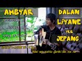 AMBYAR !!! DALAN LIYANE VERSI JEPANG BIKIN HATI AMBYAR ..!!!