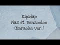 Kipidap- Nas ft. Banzooloo ( karaoke ver.)