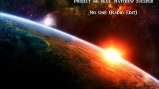 Project 46 feat. Matthew Steeper - No One (Radio Edit)