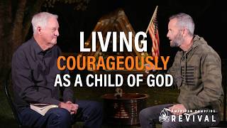 Living Courageously as a Child of God