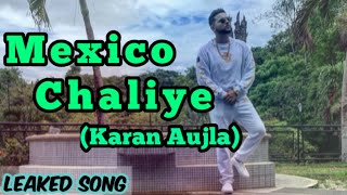 Mexico Chaliye (Leaked Song) Karan Aujla | Yeah Proof | Latest Punjabi Songs 2020 |New Punjabi Songs