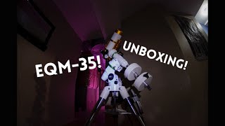 UNBOXING MY SKY-WATCHER EQM-35 MOUNT! - Astrophotography