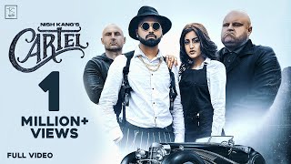 Cartel (Official Video) Nish Kang | Latest Punjabi Songs