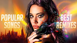 Best Remixes of Popular Songs 2025 #2