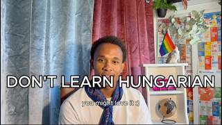 why you shouldn't learn hungarian