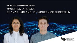 Feeling the Future: Mitigation of Shock by Anab Jain and Jon Ardern of Superflux