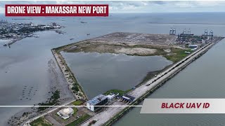 Proyek Makassar New Port 2025 | Pelabuhan petikemas terbesar di indonesia timur !!!!【4K】