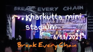 Kharkutta mini stadium Break Every Chain Ripseng Koknal Marak