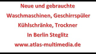 Neue und gebrauchte Waschmaschinen Geschirrspüler Kühlschränke Trockner in Berlin Steglitz bei Atlas