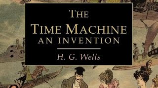 The Time Machine (audiobook) by H. G. Wells - Science Fiction Novella