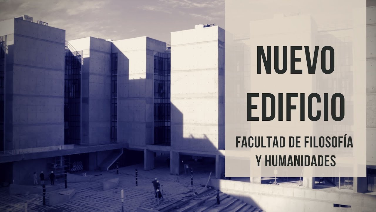 Nuevo Edificio Para La Facultad De Filosofía Y Humanidades - YouTube