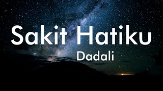 Dadali - Sakit Hatiku Lyrics Video